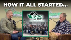 Blog / Podcast 4 how-larson-keeney-home-services